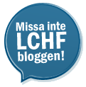 Missa inte LCHF-bloggen
